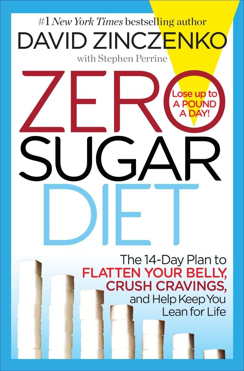 Zero Sugar Diet: The 14-Day Plan to Flatten Your Belly, Crush Cravings, and Help Keep You Lean for Life: Zinczenko, David, Perrine, Stephen: 9780345547989: Amazon.com: Books
