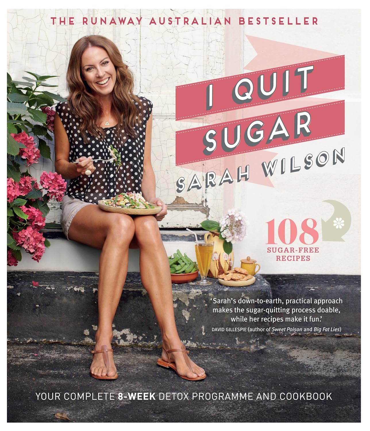 I Quit Sugar: Your Complete 8-Week Detox Program and CookWilson, Sarah (2014) Paperback: Sarah Wilson: 9781447264286: Amazon.com: Books