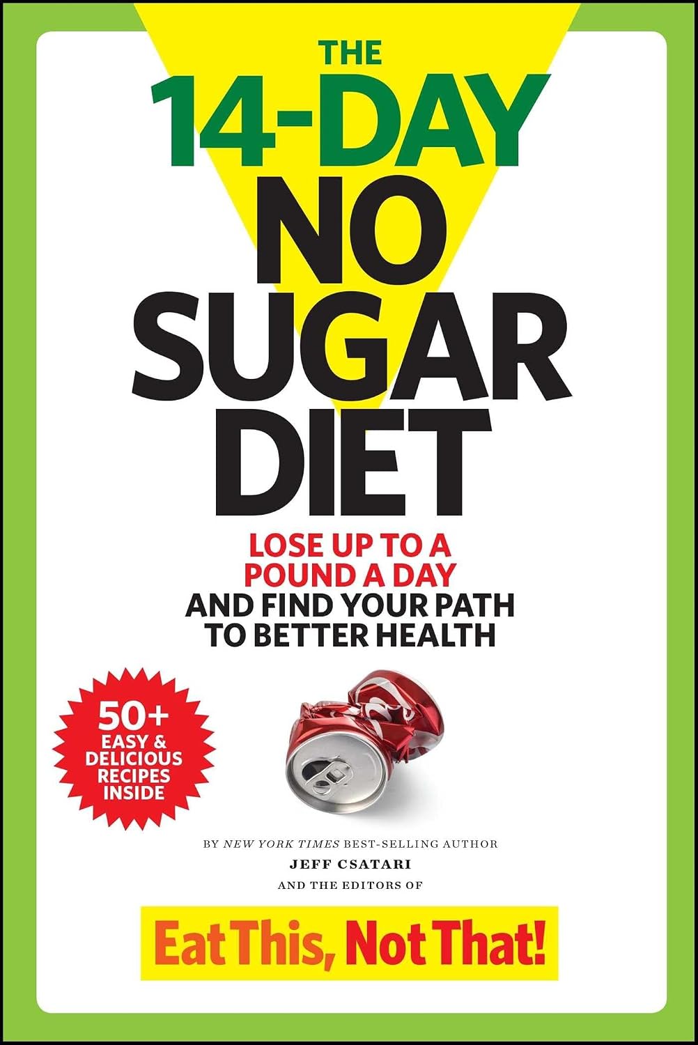 The 14-Day No Sugar Diet: Lose Up to a Pound a Day and Find Your Path to Better Health: Csatari, Jeff: 9781940358246: Amazon.com: Books